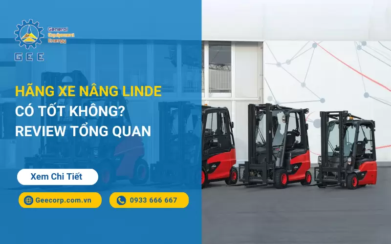 Hãng Xe Nâng Linde Có Tốt Không? Review tổng quan 