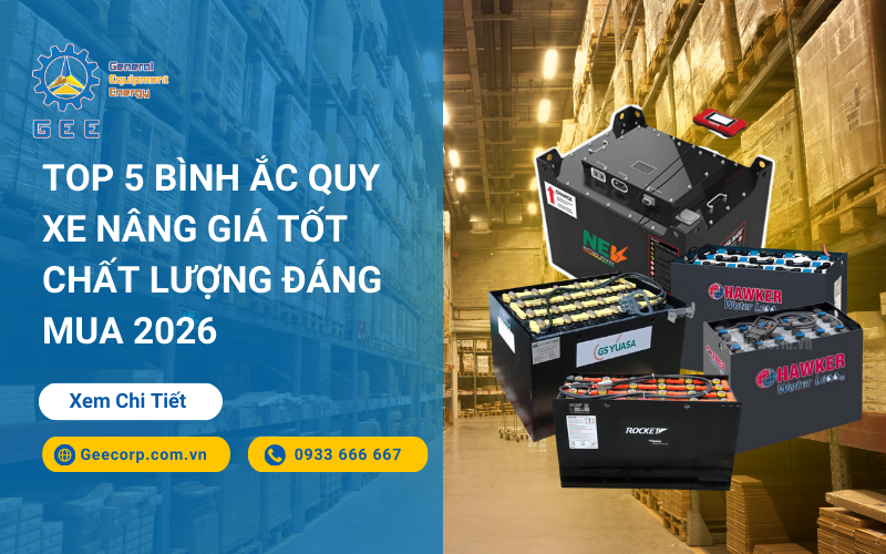 Top 5 Bình Ắc Quy Xe Nâng Giá Tốt Chất Lượng Đáng Mua 2026