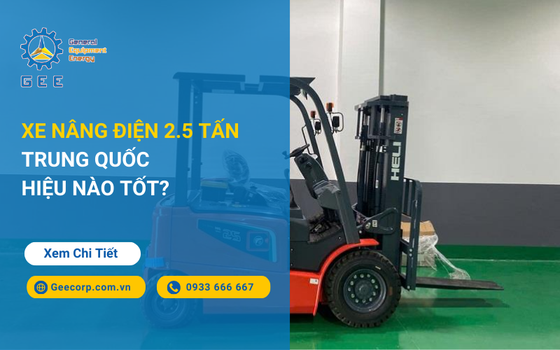 Xe nâng điện 2.5 Tấn Trung Quốc hiệu nào tốt?