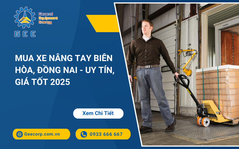 Mua Xe Nâng Tay Biên Hòa, Đồng Nai  - Uy Tín, Giá Tốt 2025