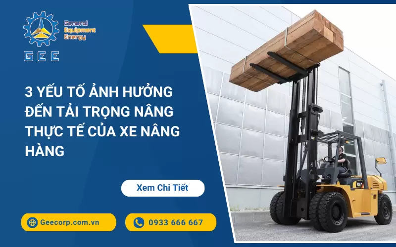 3 Yếu Tố Ảnh Hưởng Đến Tải Trọng Nâng Thực Tế Của Xe Nâng Hàng