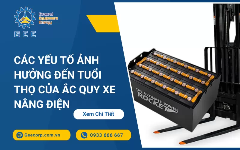 Các Yếu Tố Ảnh Hưởng Đến Tuổi Thọ Của Ắc Quy Xe Nâng Điện
