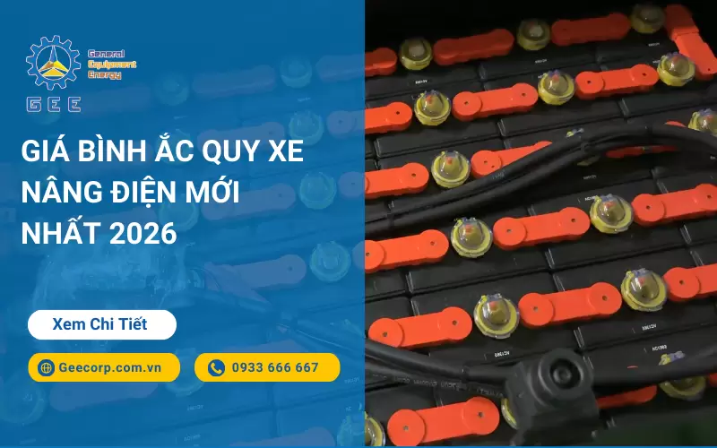 Giá Bình Ắc Quy Xe Nâng Điện Mới Nhất 2026: Cập Nhật Từ Các Nhà Cung Cấp