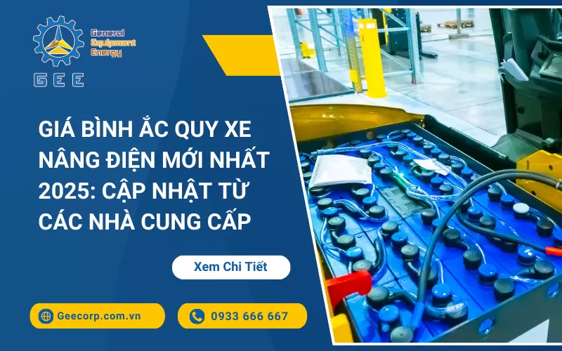 Giá Bình Ắc Quy Xe Nâng Điện Mới Nhất 2025: Cập Nhật Từ Các Nhà Cung Cấp