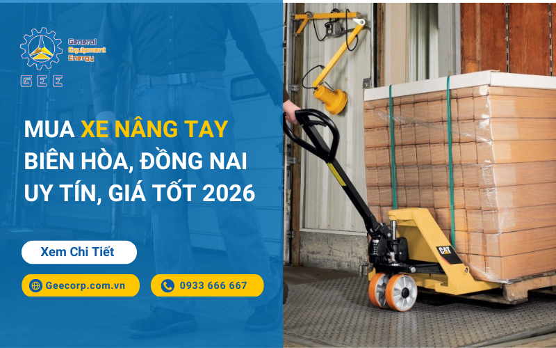 Mua Xe Nâng Tay Biên Hòa, Đồng Nai  - Uy Tín, Giá Tốt 2026