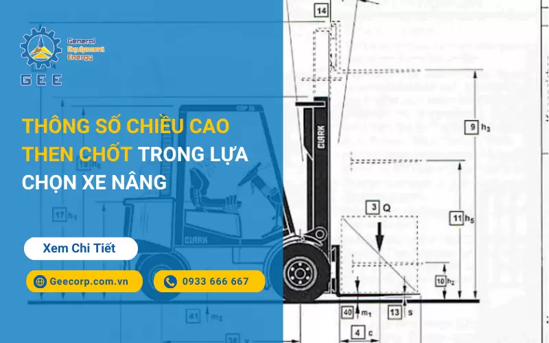 Thông Số Chiều Cao Then Chốt Trong Lựa Chọn Xe Nâng