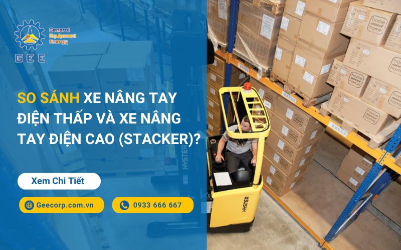 So Sánh Xe Nâng Tay Điện Thấp Và Xe Nâng Tay Điện Cao (Stacker)?