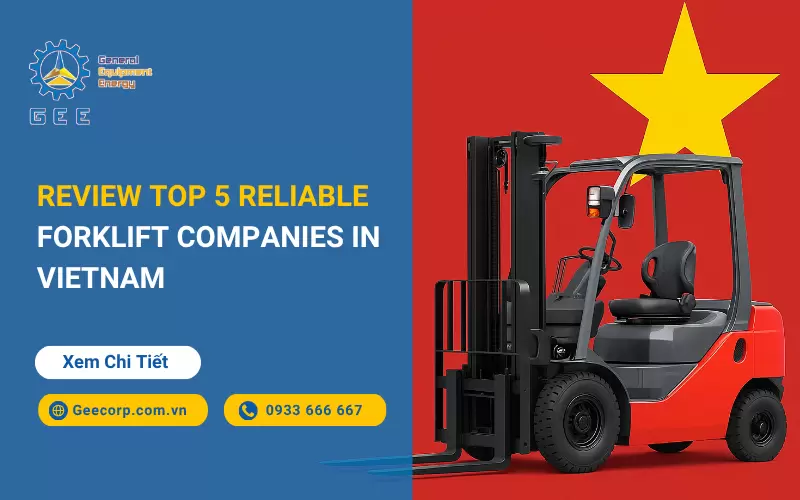 Top 5 Reliable Forklift Companies in Vietnam