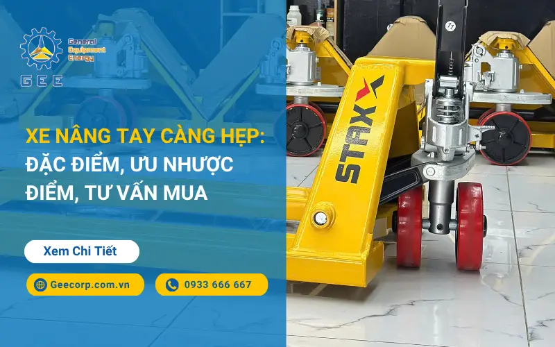 Xe Nâng Tay Càng Hẹp: Đặc Điểm, Ưu Nhược Điểm, Tư vấn mua