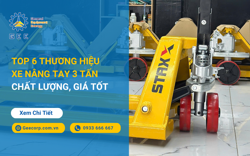 Top 6 Thương Hiệu Xe Nâng Tay 3 Tấn Chất Lượng, Giá Tốt