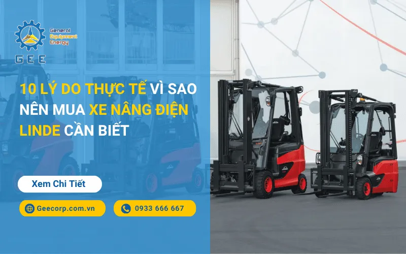 10-ly-do-thuc-te-vi-sao-nen-mua-xe-nang-dien-linde-can-biet-gee-viet-nam