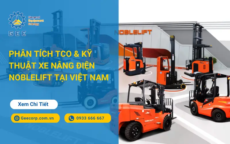 phan-tich-tco-amp-ky-thuat-xe-nang-dien-noblelift-tai-viet-nam-gee-viet-nam