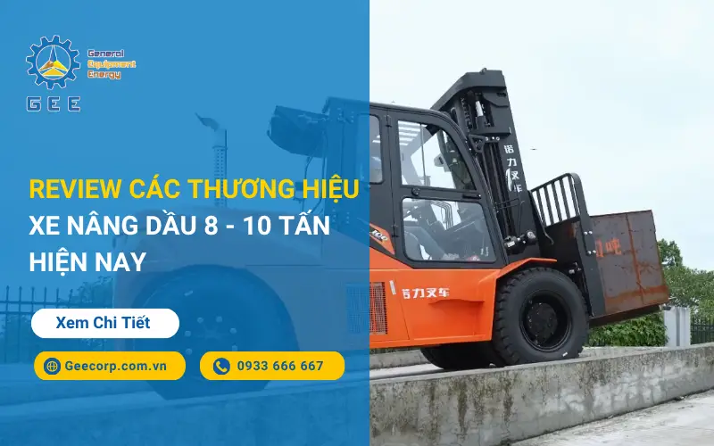 review-cac-thuong-hieu-xe-nang-dau-8-10-tan-gee-viet-nam