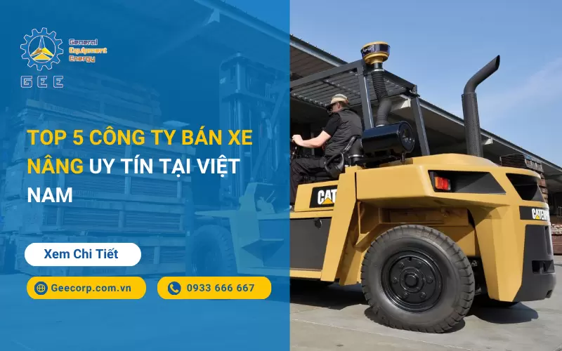 Top 5 Công Ty Bán Xe Nâng Uy Tín Tại Việt Nam