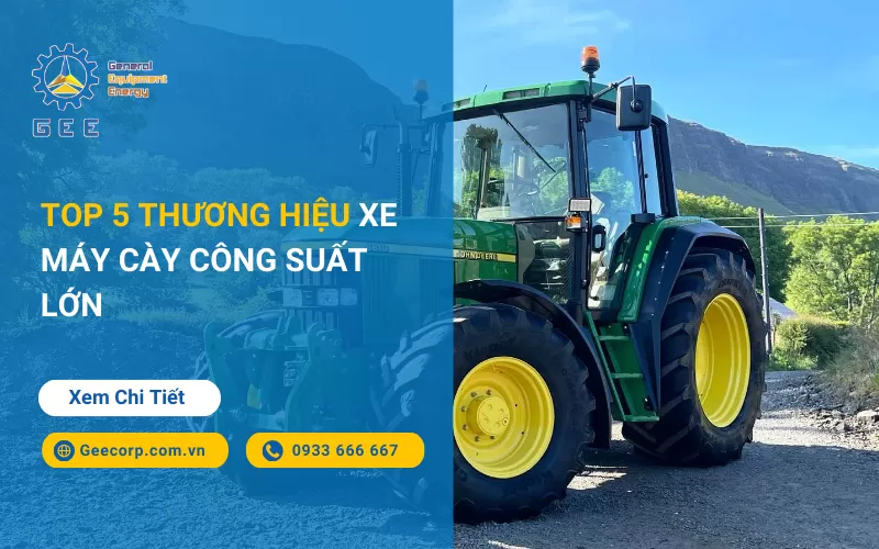 Top 5 Thương Hiệu Máy Cày Công Suất Lớn