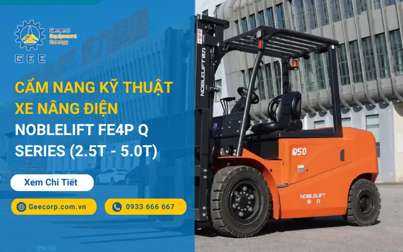 cam-nang-ky-thuat-xe-nang-dien-noblelift-fe4p-q-series-2.5t-5.0t