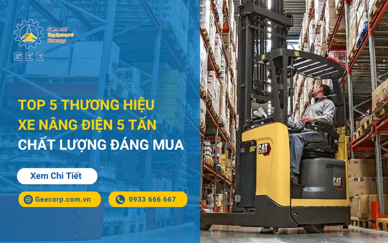 Top 5 Thương Hiệu Xe Nâng Điện 5 Tấn Chất Lượng Đáng Mua