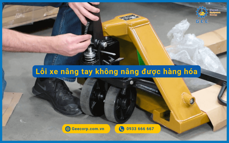 Lỗi xe nâng tay không nâng được hàng.
