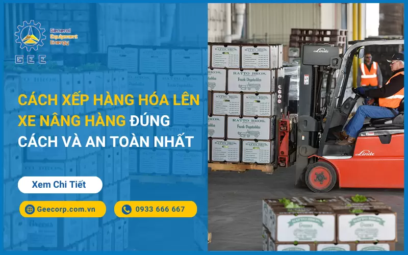 Cách Xếp Hàng Hóa Lên Xe Nâng Hàng Đúng Cách Và An Toàn Nhất