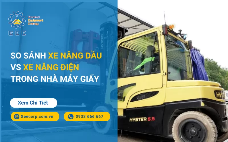 So Sánh Xe Nâng Dầu vs Xe Nâng Điện Trong Nhà Máy Giấy