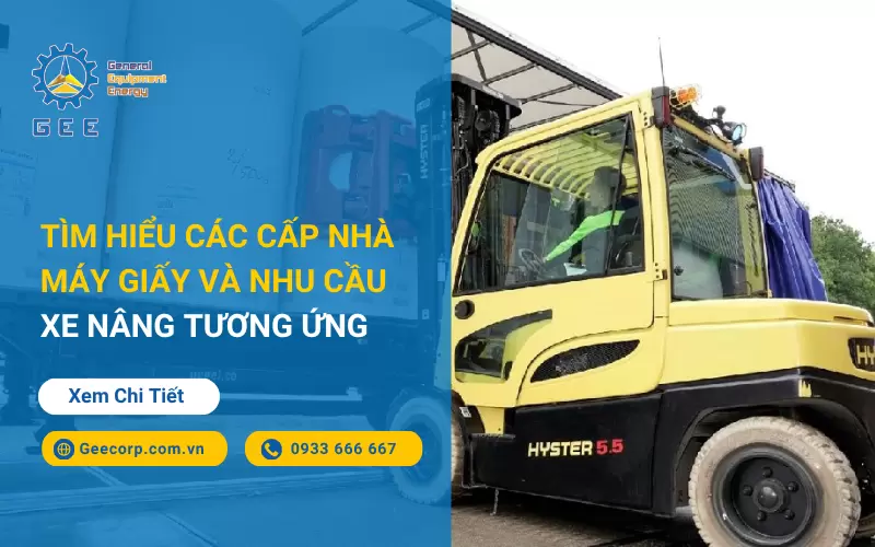 Tìm Hiểu Các Cấp Nhà Máy Giấy Và Nhu Cầu Xe Nâng Tương Ứng