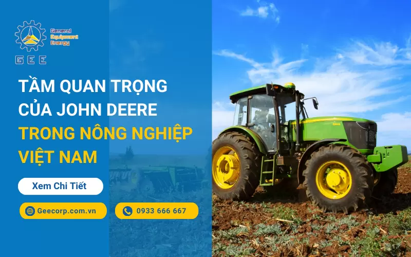 Tầm quan trọng của John Deere trong nông nghiệp Việt Nam