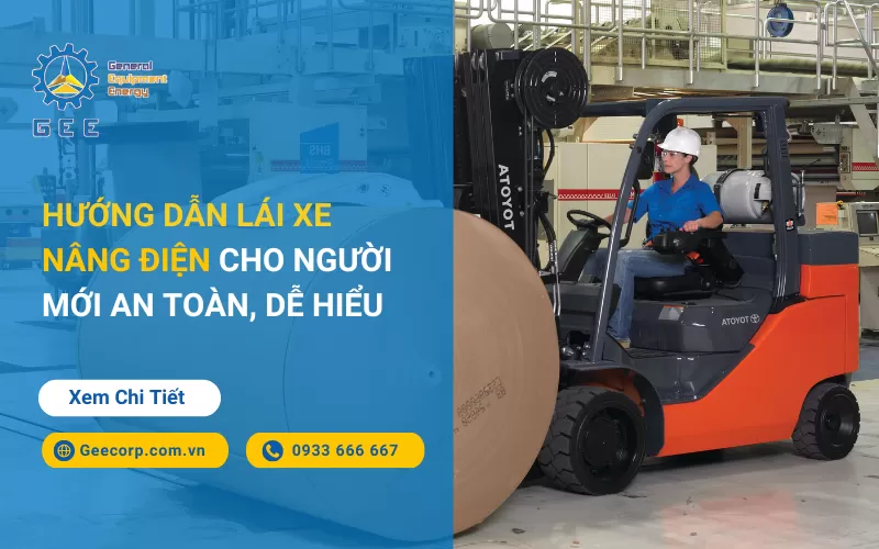 Hướng dẫn lái xe nâng điện cho người mới an toàn, dễ hiểu