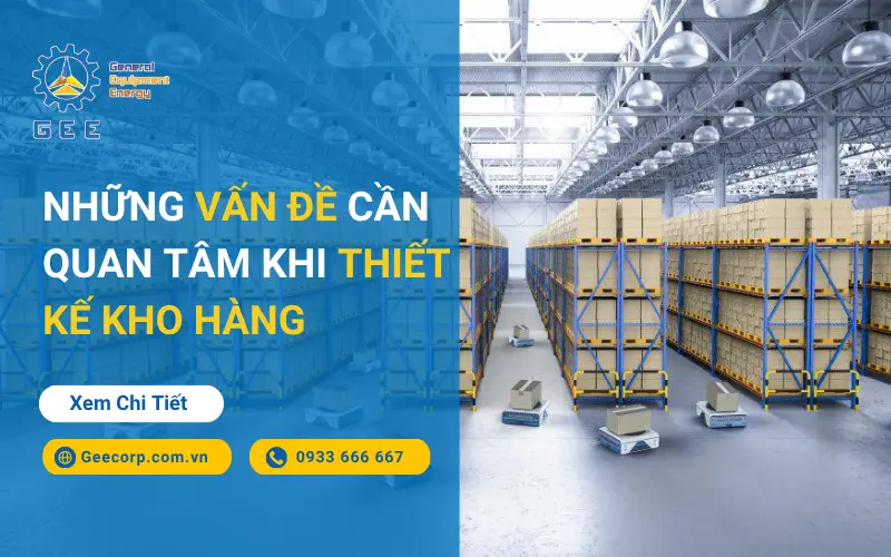 Những Vấn Đề Cần Quan Tâm Khi Thiết Kế Kho Hàng