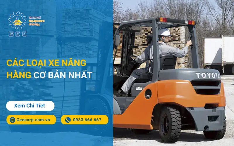 Các Loại Xe Nâng Hàng Cơ Bản Nhất