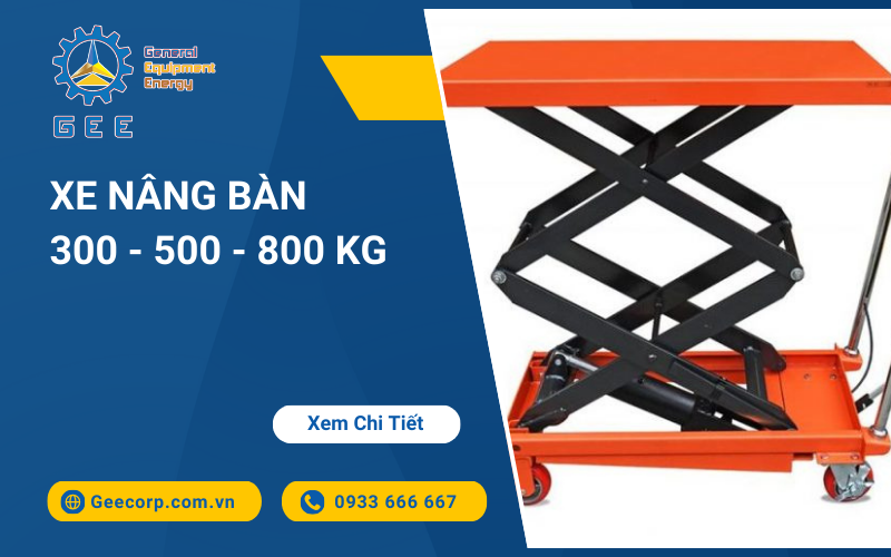 Xe Nâng Bàn 300 - 500 - 800 Kg