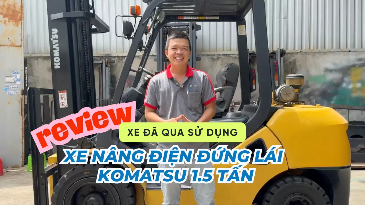review-xe-nang-dien-dung-lai-komatsu-1.5-tan-da-qua-su-dung